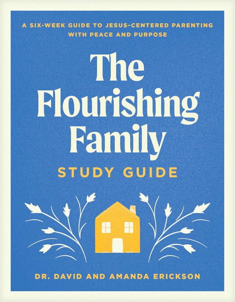 The Flourishing Family Study Guide