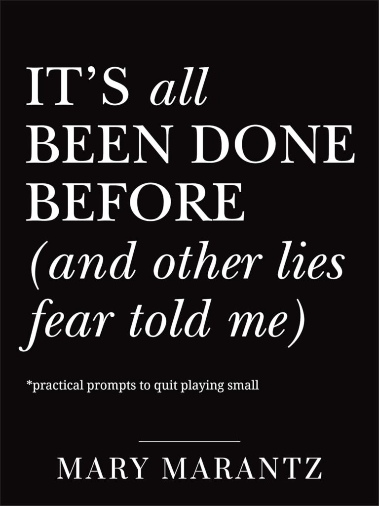 It’s All Been Done Before (and Other Lies Fear Told Me)